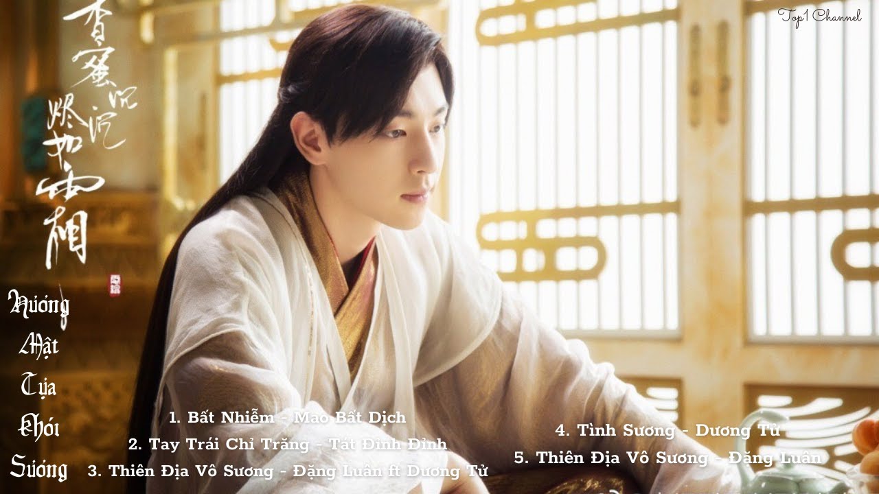Tổng Hợp Nhạc Phim Hương Mật Tựa Khói Sương - 香蜜沉沉烬如霜 OST - Ashes of Love OST