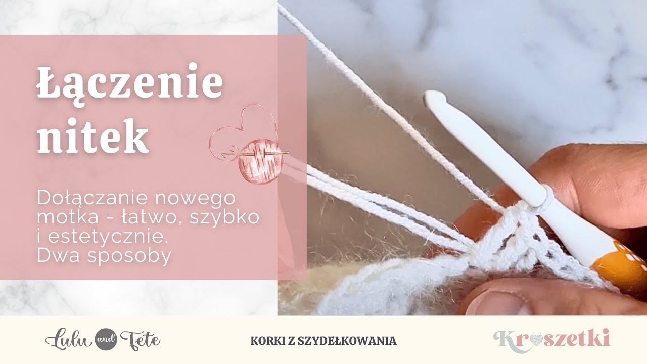 Jak dodać kolejny motek wł&oacute;czki podczas szydełkowania - łatwo, szybko i estetycznie? - Poradnik