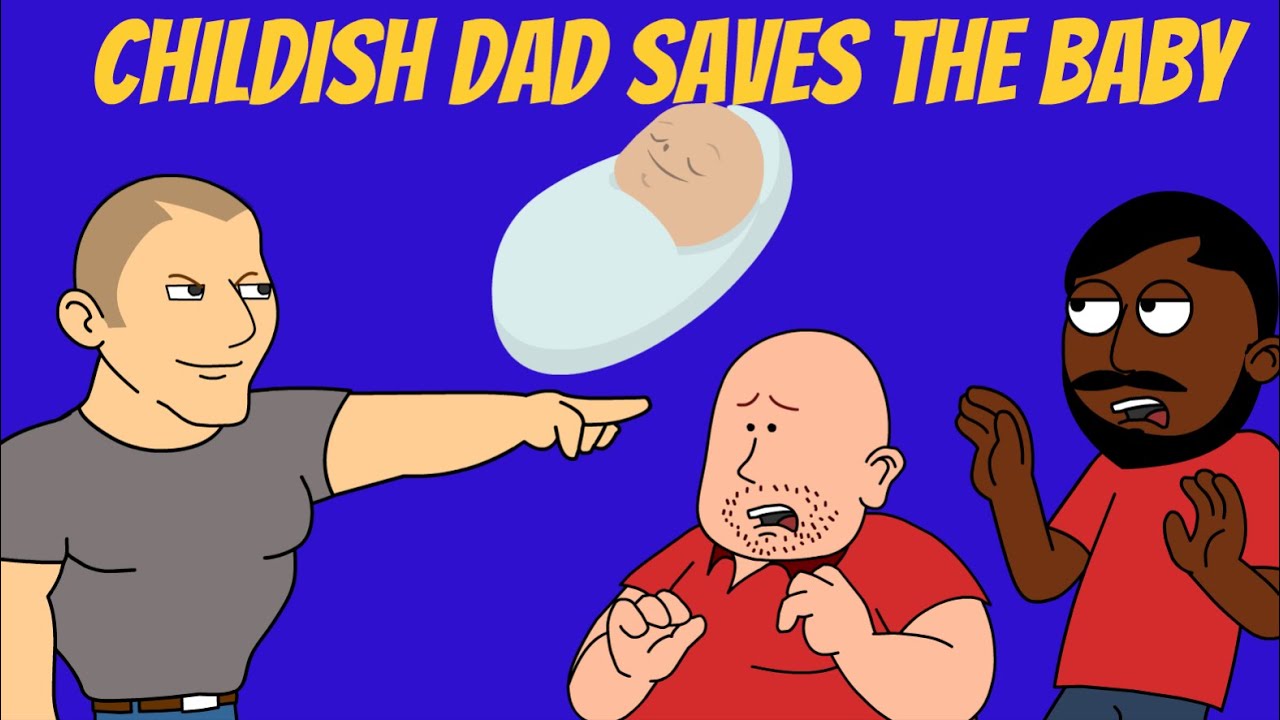 Childish Dad Saves The Baby/Ungrounded