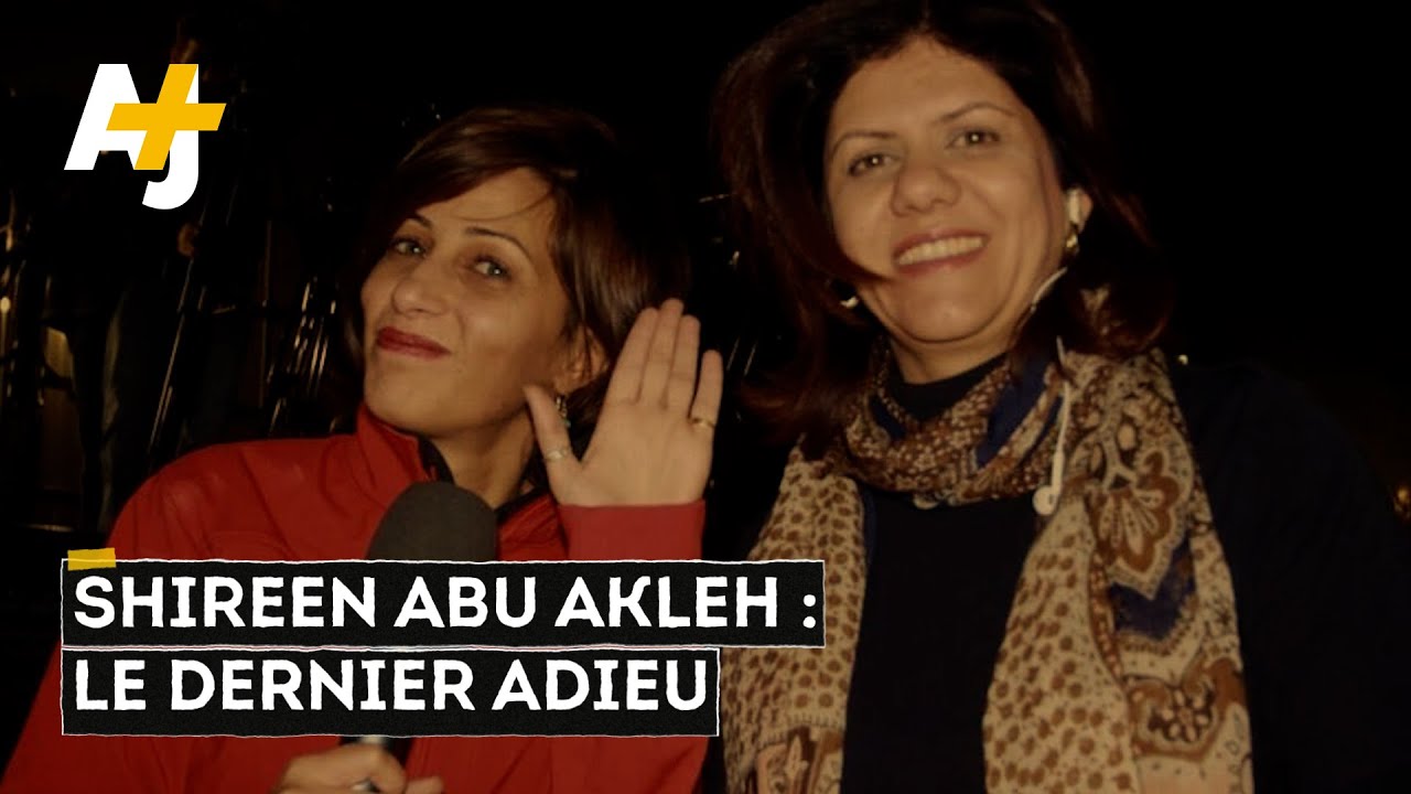 Dernier adieu à Shireen Abu Akleh