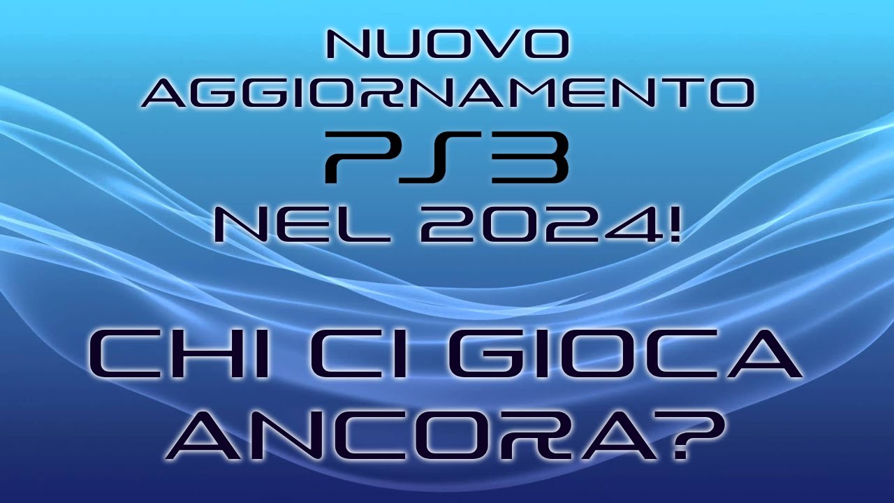 NUOVO AGGIORNAMENTO SU PS3 NEL 2024! CHI GIOCA ANCORA SU PS3 NEL 2024?