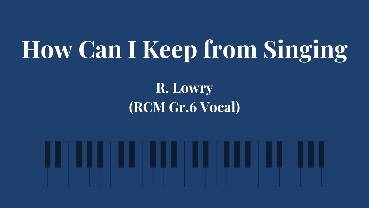 How Can I Keep from Singing - R. Lowry (RCM Gr.6 Vocal) | Lina's Music Classroom