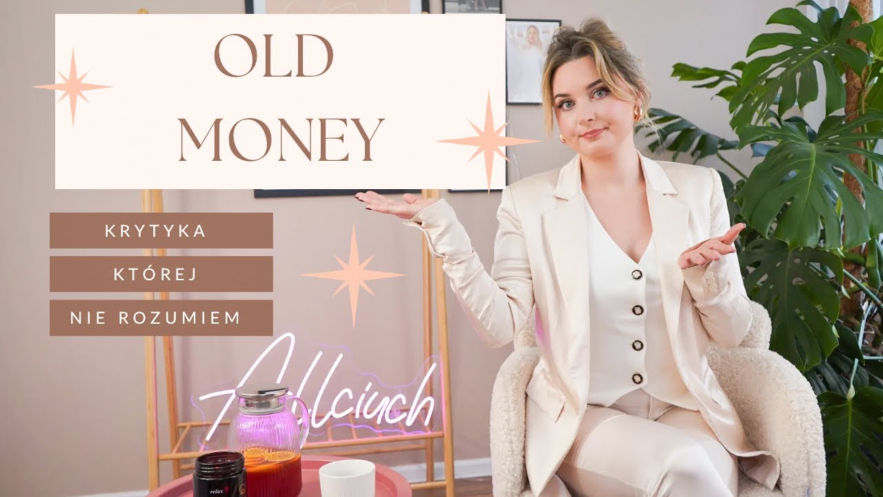 OLD MONEY- toksyczny trend czy toksyczne myślenie?