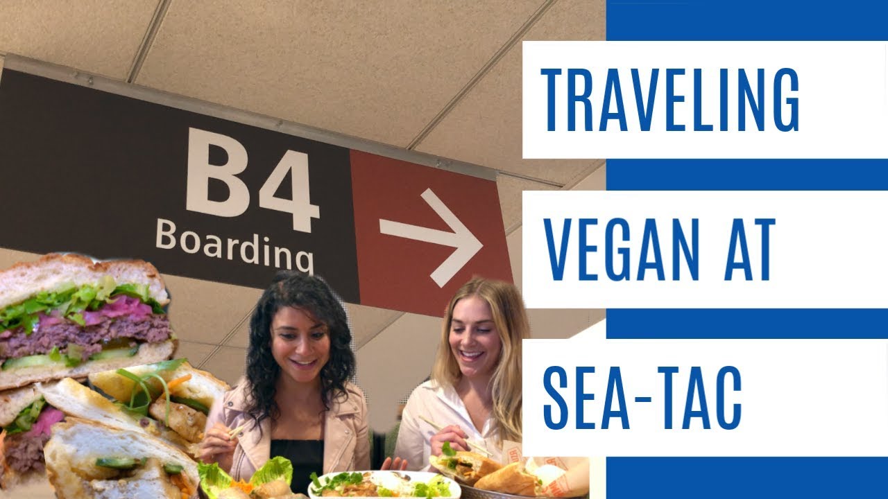 TRAVEL VEGAN AND VEGETARIAN: SEATTLE AIRPORT