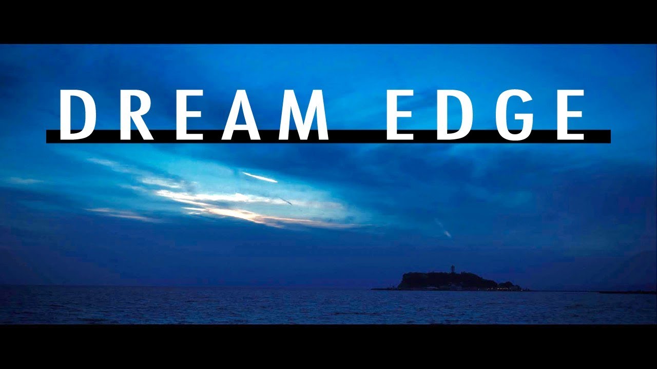 DREAM EDGE / SHORT FILM SHOT BY PANASONIC GH3
