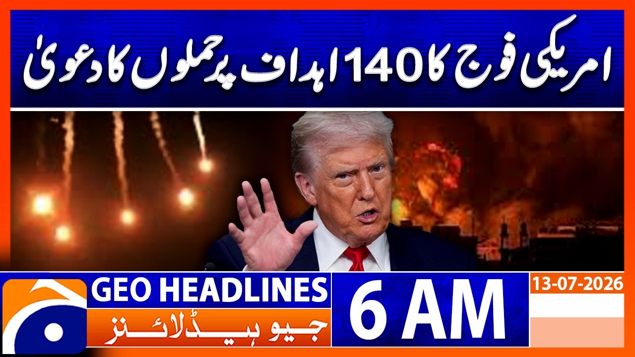 U.S. Military Launches Large-Scale Operation, Claims 41 Targets Hit, 6AM Headlines GeoNews 13,7,2026