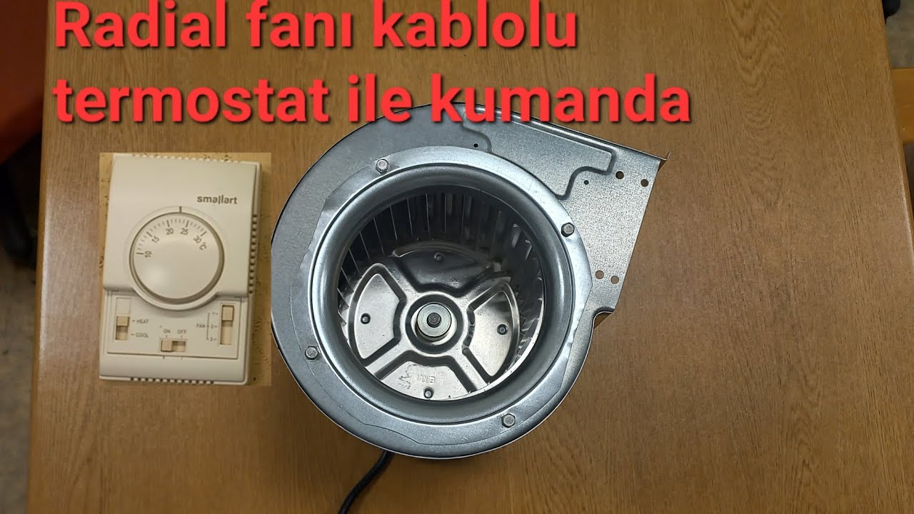 Kademeli radial blower fan kablolu termostat ile kumanda 