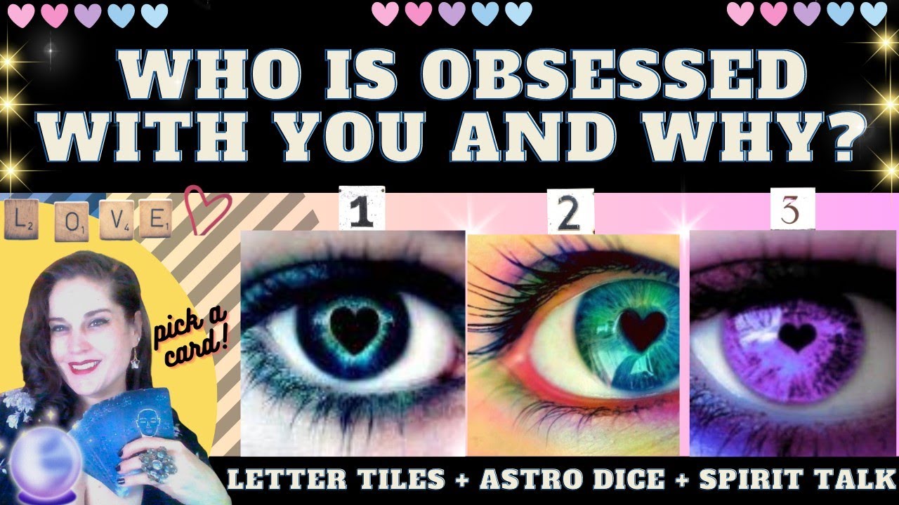 WHO IS OBSESSED WITH YOU AND WHY? 🔥♥TAROT PICK A CARD (+Astro Dice +Initials + Spirit Talk)