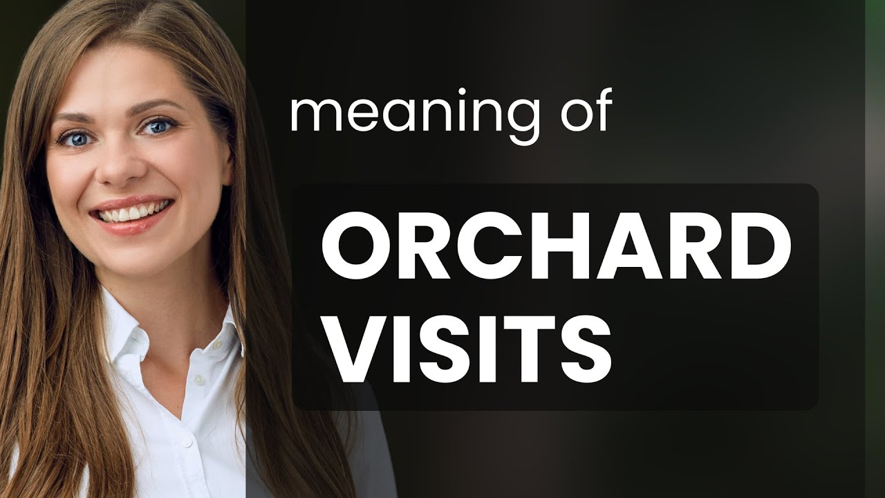 Exploring the Beauty of Nature: Orchard Visits Explained