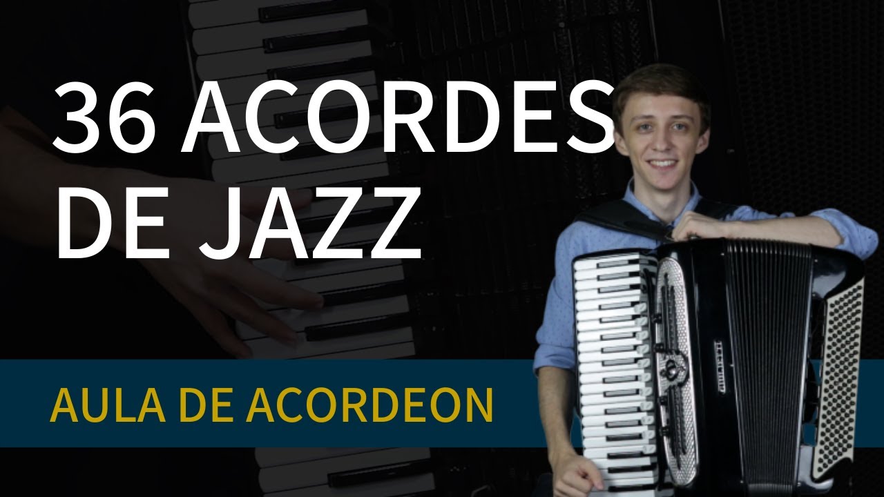 36 Acordes de Jazz | Aula de Acordeon