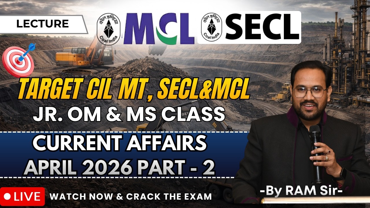 Target CIL MT 2026, SECL & MCL Exams | CURRENT AFFAIRS APRIL 2026 PART - 2 | BY Ram Sir |