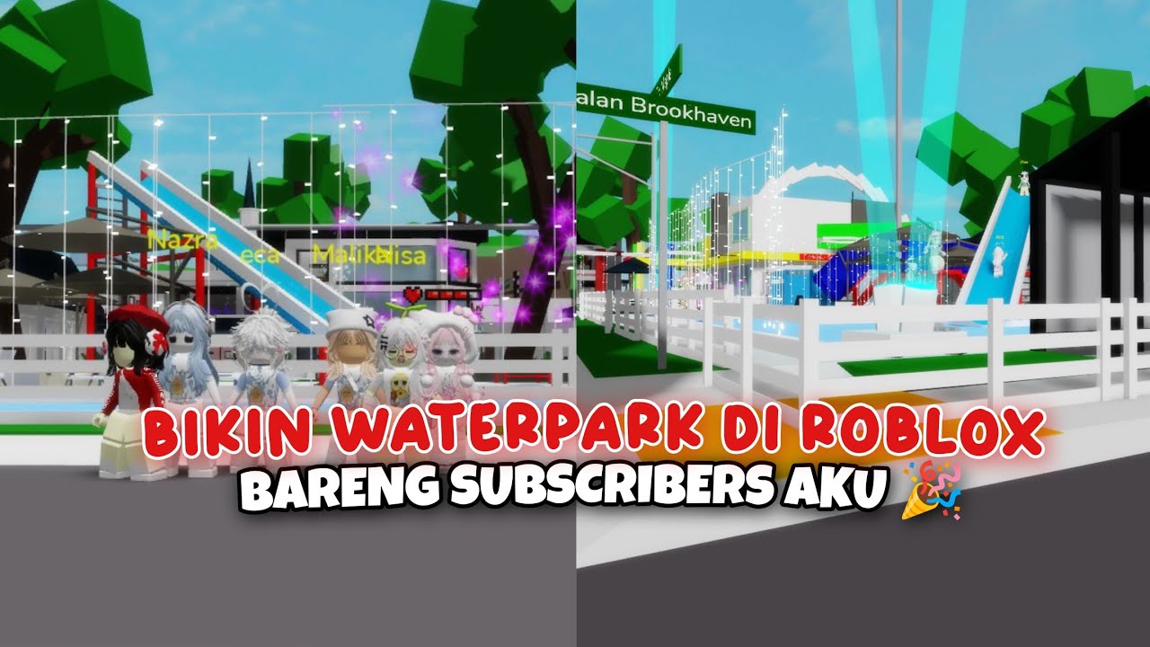 BIKIN WATERPARK 🏊🏻‍♀️💥 PART KESEKIAN KALI NYA😭 BARENG SUBSCRIBERS AKU!! || Roblox Indonesia 🇮🇩