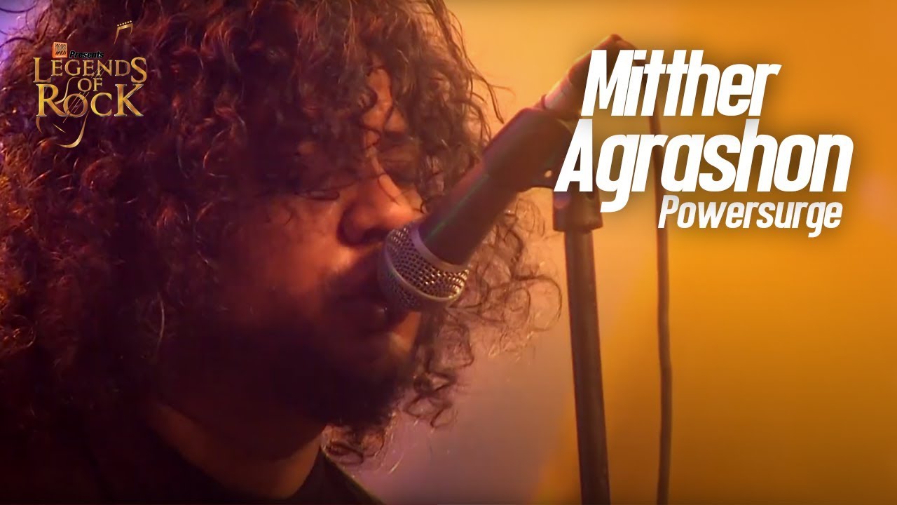 Mitther Agrashon  | Powersurge | Banglalink presents's Legends of Rock