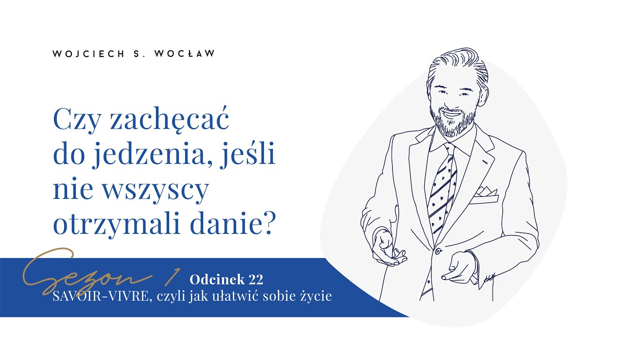 Savoir-vivre. Odcinek 22. Czy zachęcać do jedzenia, jeśli nie wszyscy otrzymali danie?