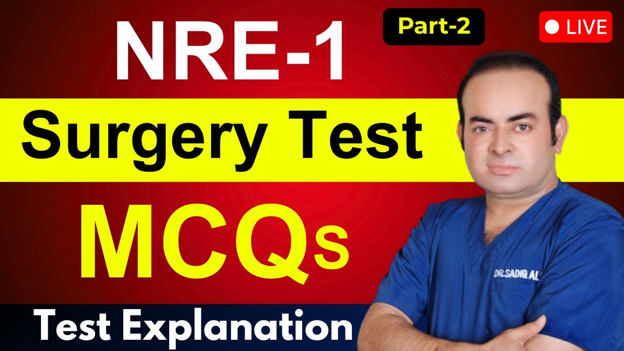 NRE-1 Surgery Test MCQ's Explanation (Part-2)