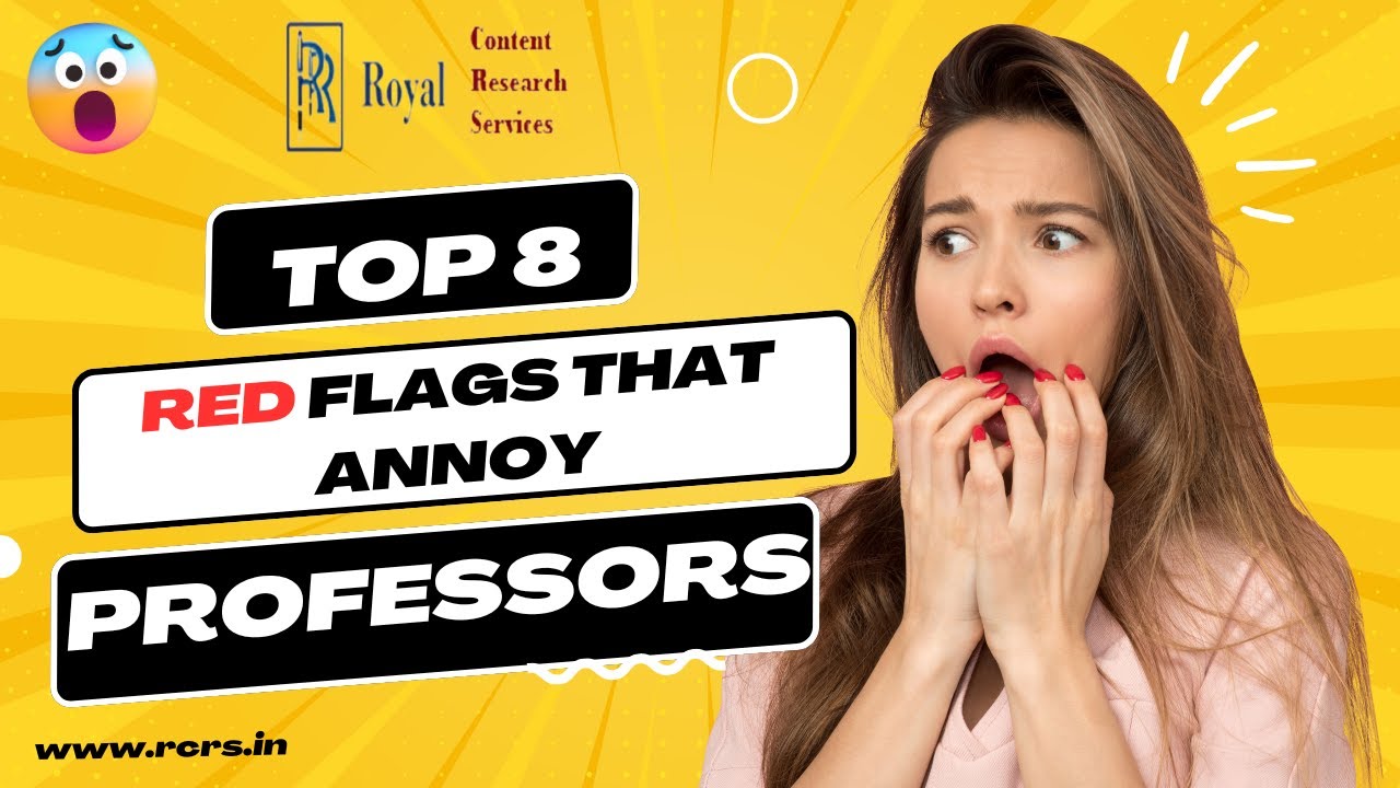 8 Red Flags That Annoy Professors | Royal Content Research Services | Assignment Editing Services