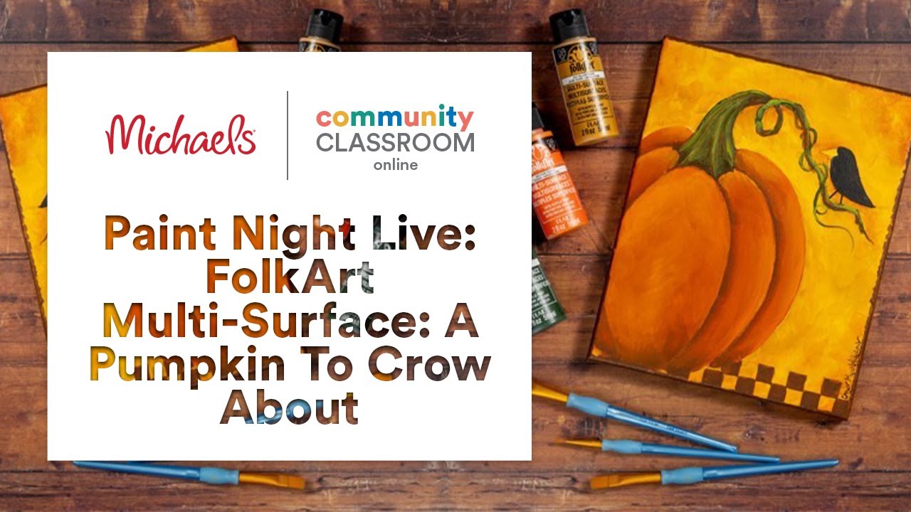 Online Class: Paint Night Live: FolkArt Multi-Surface: A Pumpkin To Crow About | Michaels