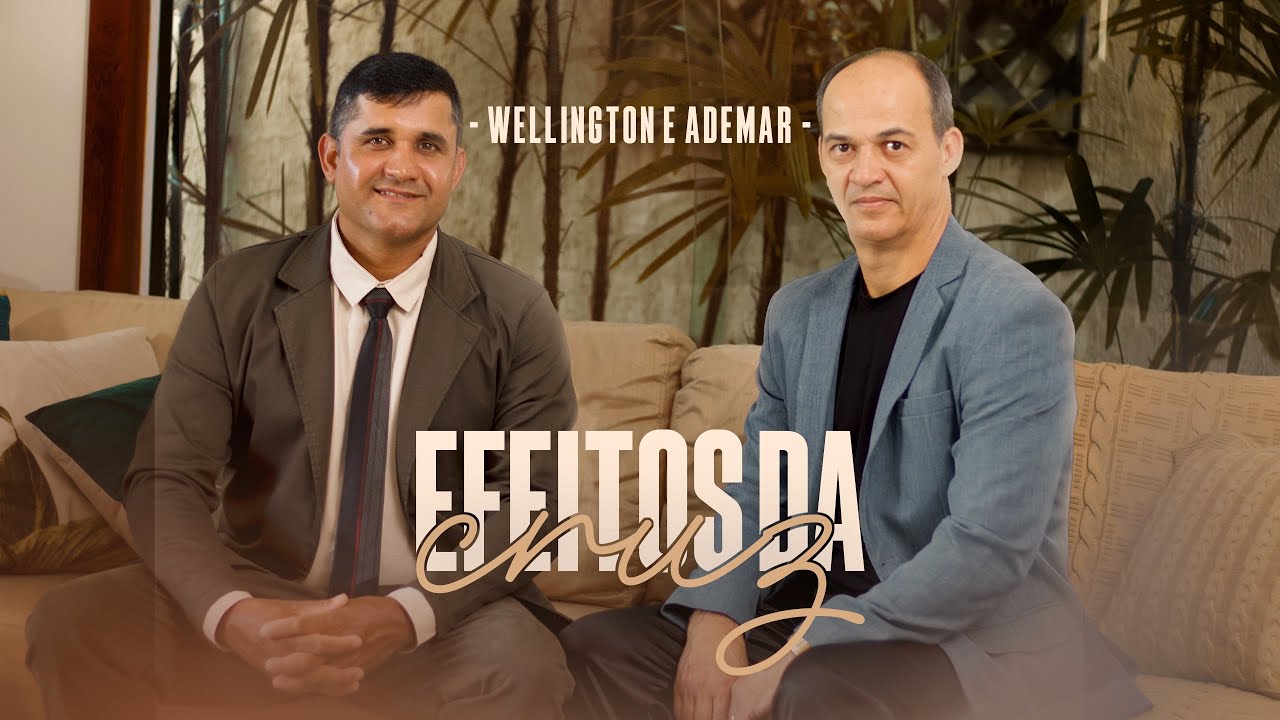 Wellington e Ademar - Efeitos da cruz  (clipe oficial)