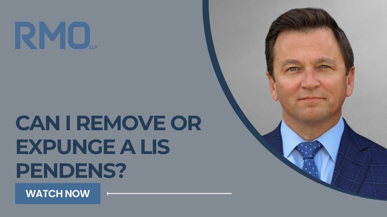 Can I Remove or Expunge a Lis Pendens? | RMO Lawyers
