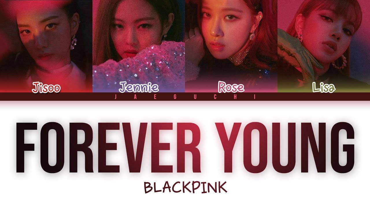 BLACKPINK 'Forever Young' (Color Coded Lyrics)