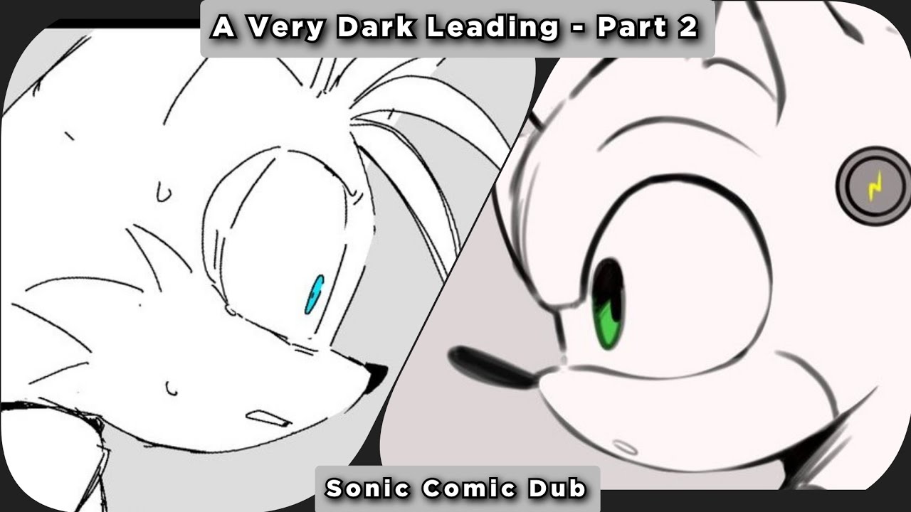 A Very Dark Leading Part 2 - Sonic Comic Dub