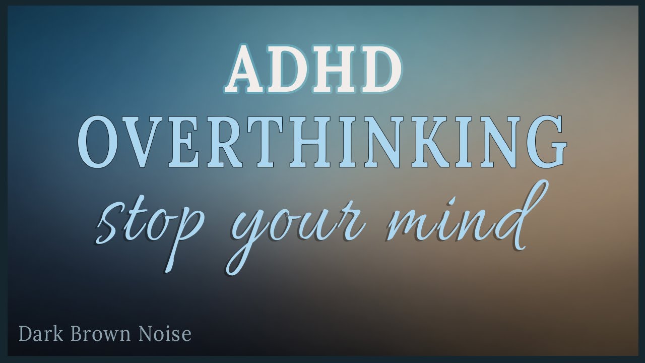 Overthinking Reset | 1 Hour Brown Noise for ADHD, Anxiety & Racing Thoughts