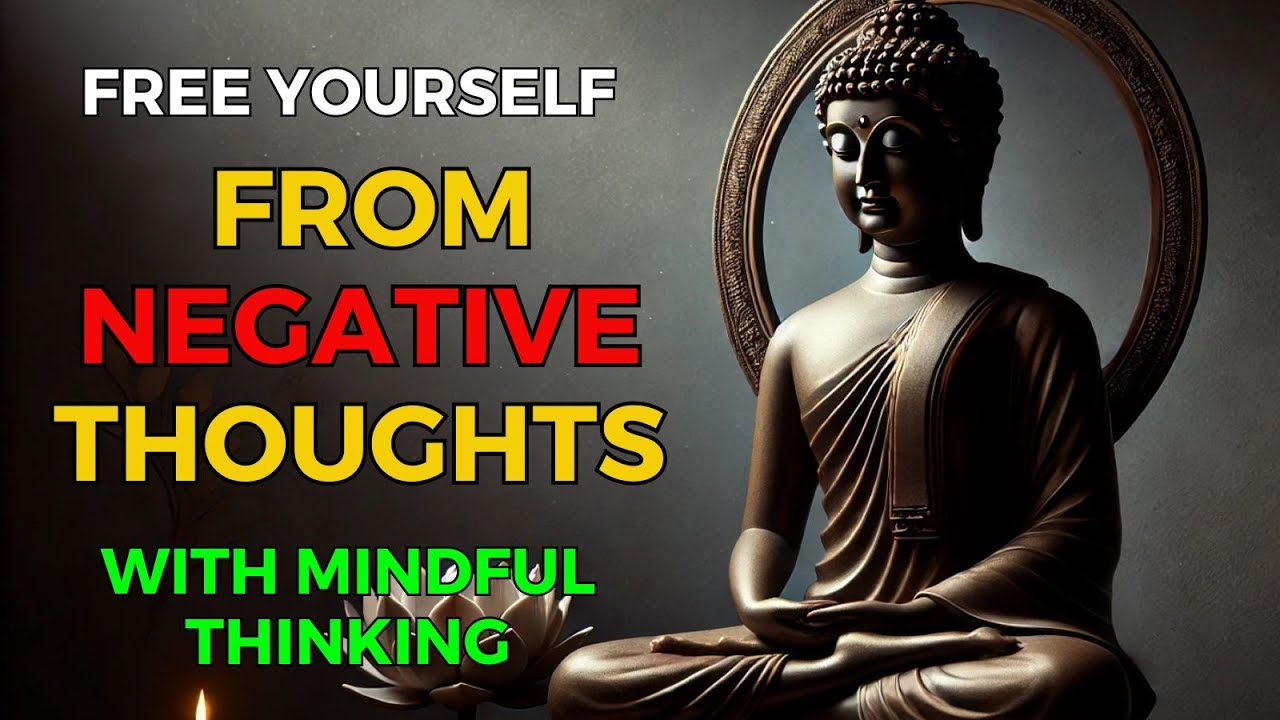 Free Yourself from Negative Thoughts The Power of Mindful Thinking