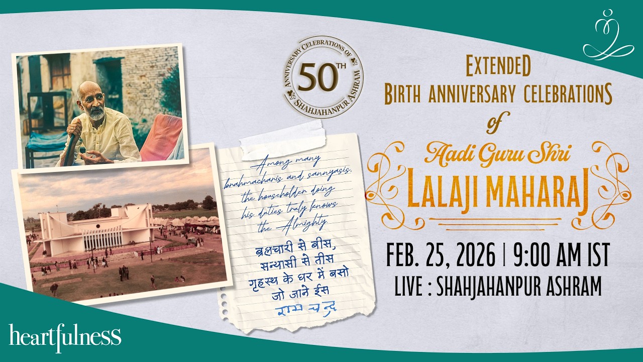 Pujya Lalaji Maharaj's 153rd Birth Anniversary Celebrations | 25 Feb 2026 | 9.00 am | SHAHJAHANPUR