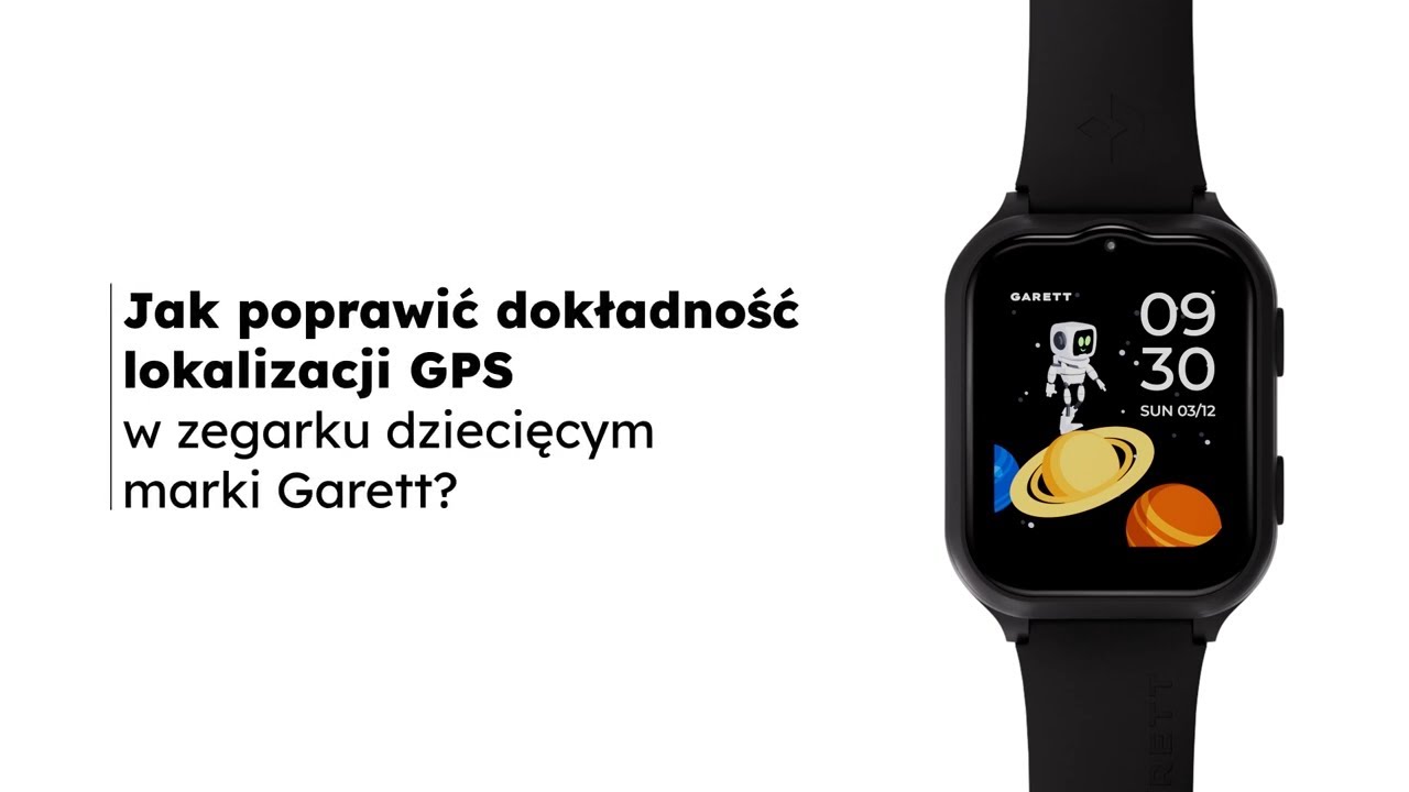Jak poprawić dokładność lokalizacji GPS w zegarku dziecięcym | Garett