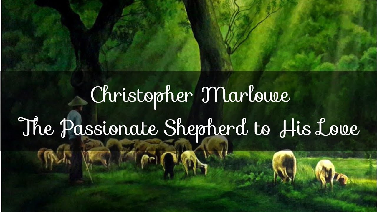 🌾 Christopher Marlowe - The Passionate Shepherd to His Love