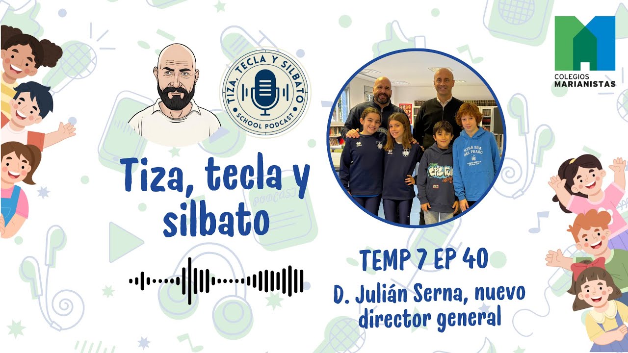 T7 EP40  Tiza, tecla y silbato - D. Julián Serna, nuevo director del colegio