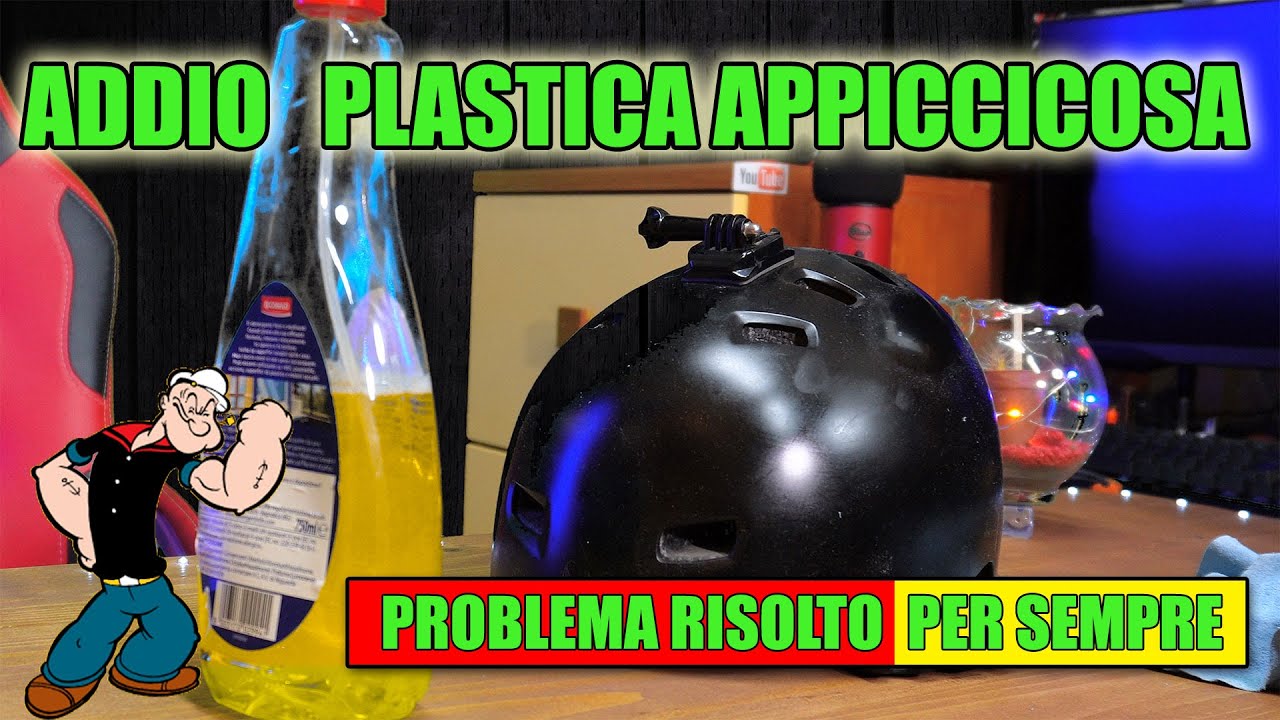 addio plastica appiccicosa FIXED !!!