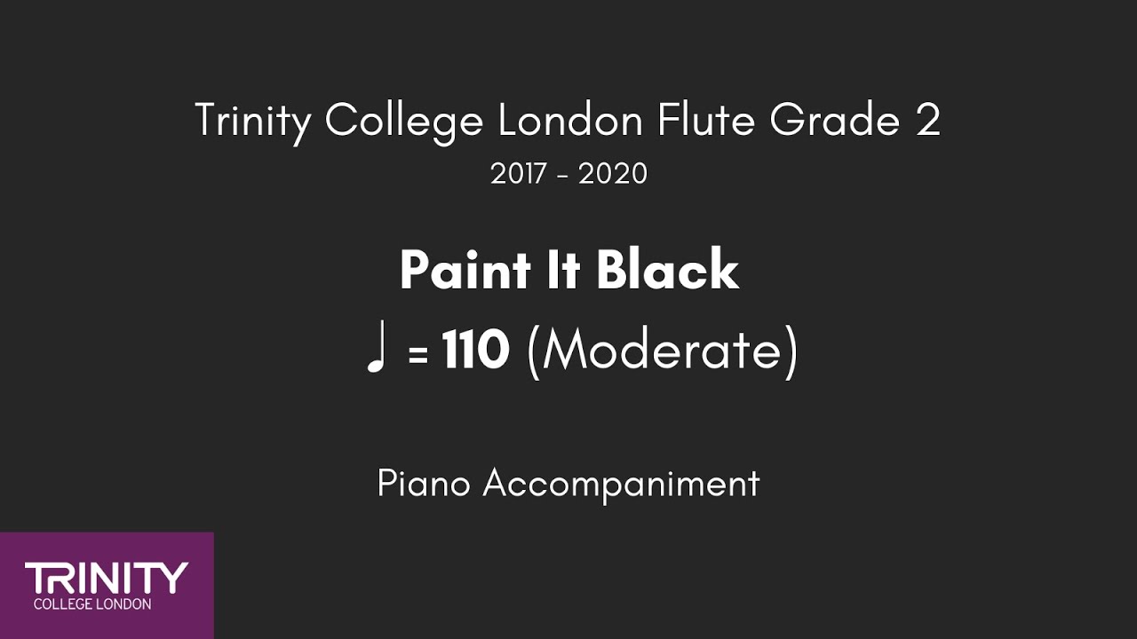 Trinity Flute Grade 2 2017-2020, Paint It Black ♩= 110 (Moderate) Piano Accompaniment
