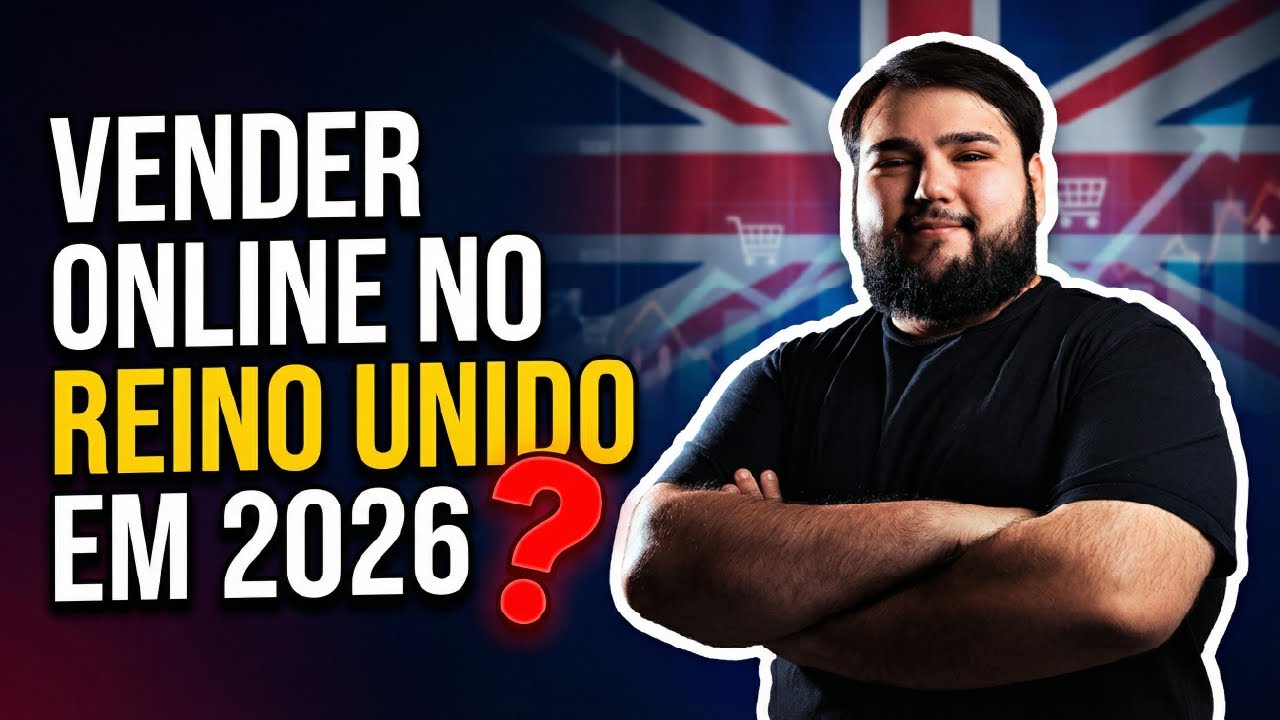 Como Vender Online no Reino Unido em 2026