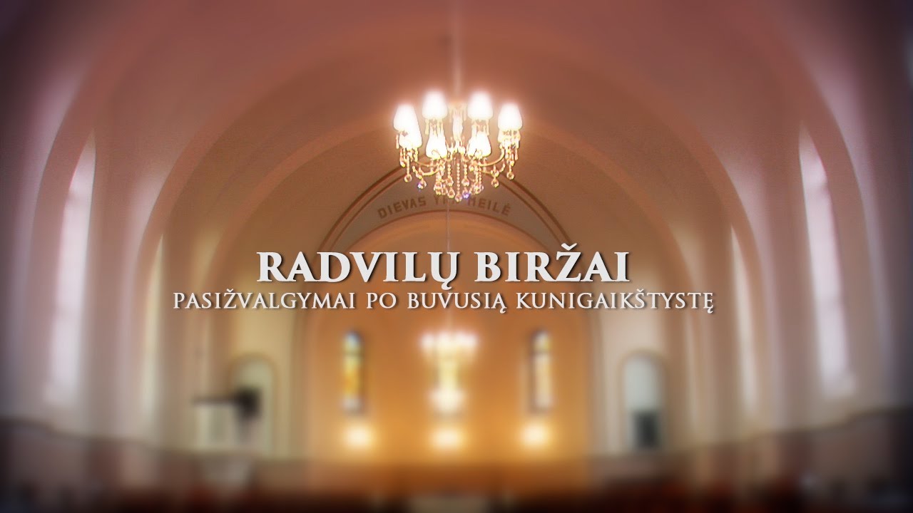 Radvilų Biržai. Pasižvalgymai po buvusią kunigaikštystę. IV laida