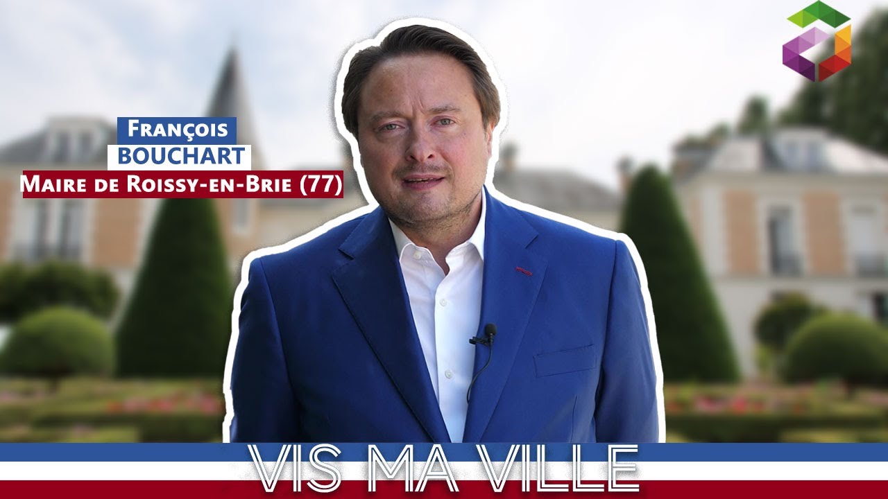 [VIS MA VILLE] François BOUCHART - Maire de Roissy-en-Brie (77)