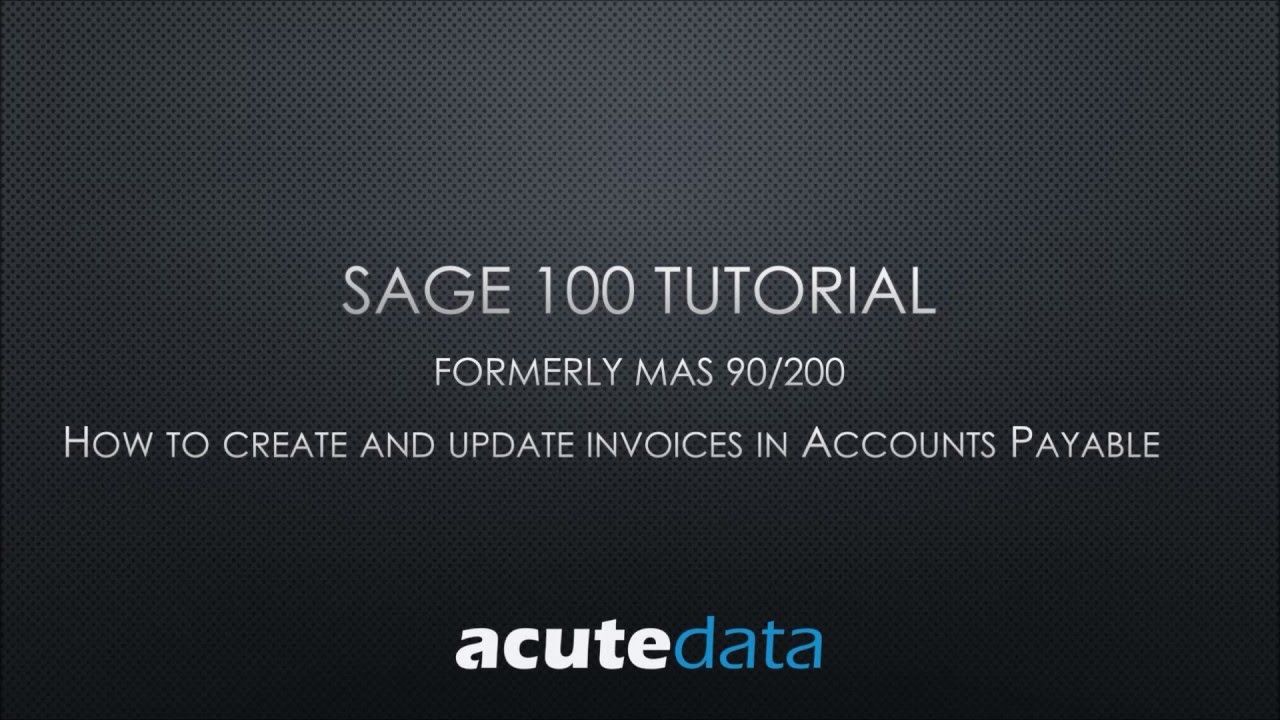 Sage 100 - How to Enter Invoices in Accounts Payable (formerly MAS 90 / 200)