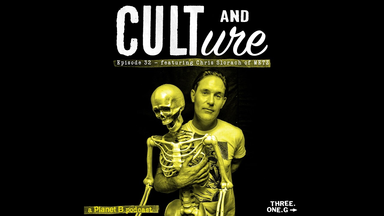 Cult & Culture Podcast Episode 32 feat. Chris Slorach of METZ