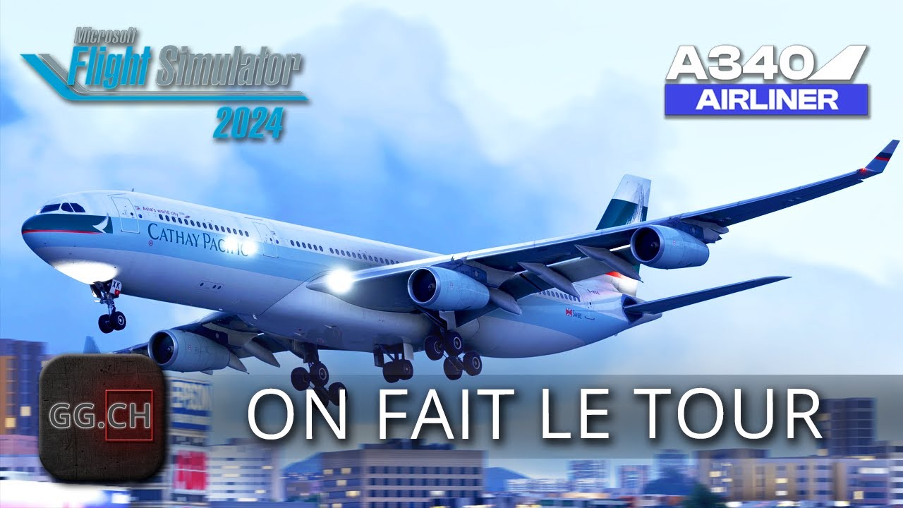 Microsoft Flight Simulator 2024 - FR - Addon | iniBuilds A340 Partie 1. On fait le tour...