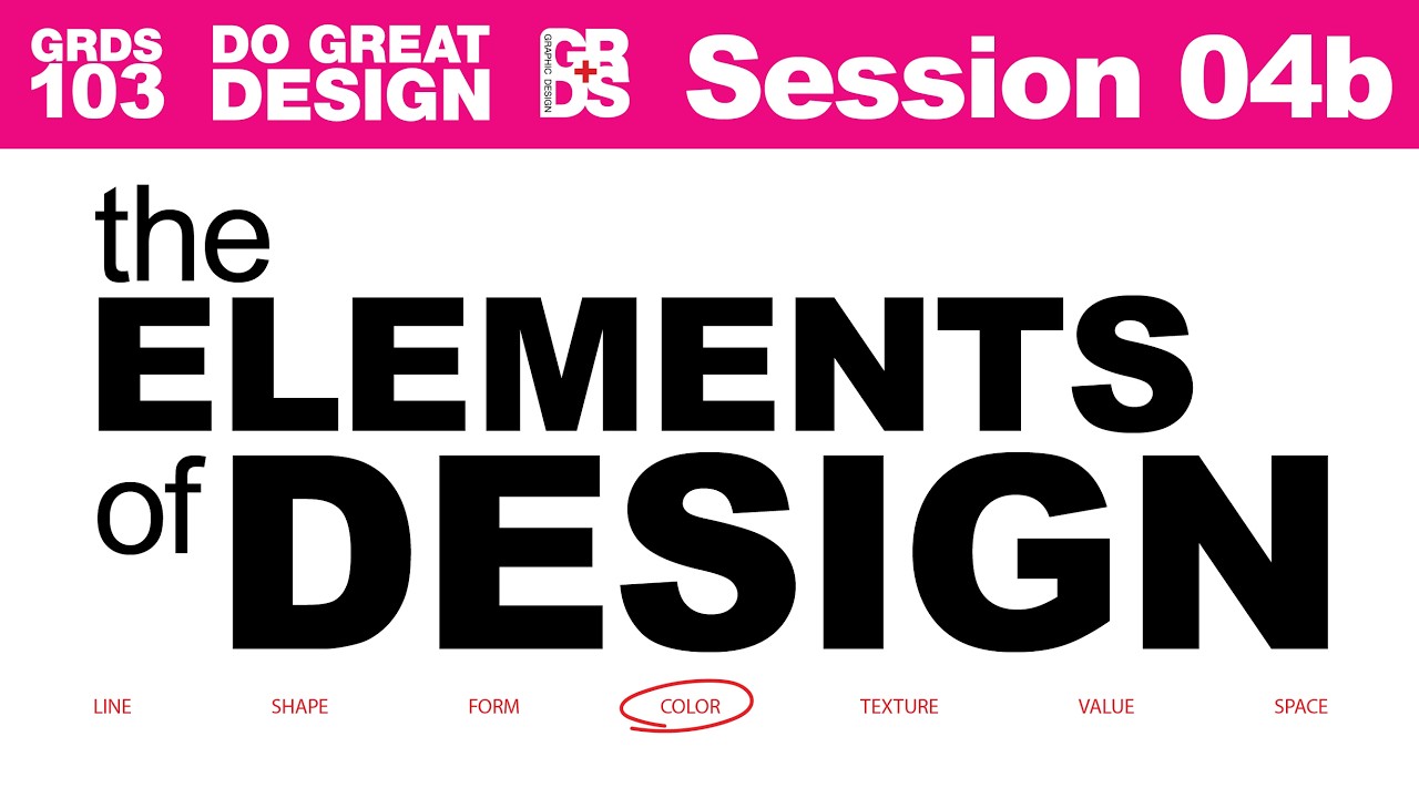 Design Elements and Principles Session 04b