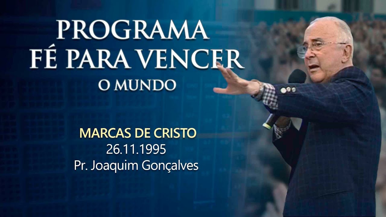 26.11.1995 - MARCAS DE CRISTO - Pr. Joaquim Gonçalves