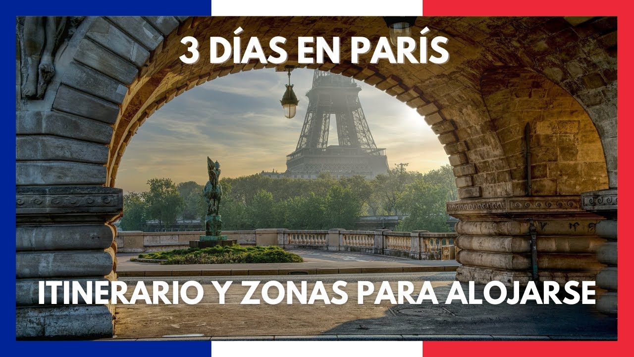 3 días en PARÍS, itinerario, zonas para alojarse
