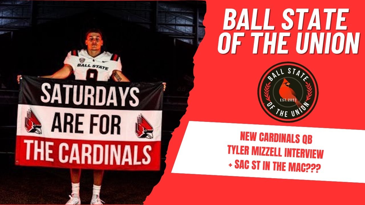 Ball State of the Union LIVE: QB Tyler Mizzell Joins + Sacramento State to the MAC?!