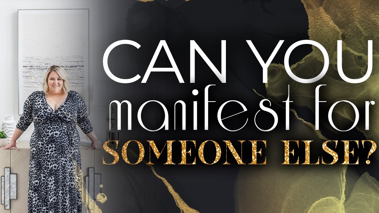 Can You Manifest For Someone Else?