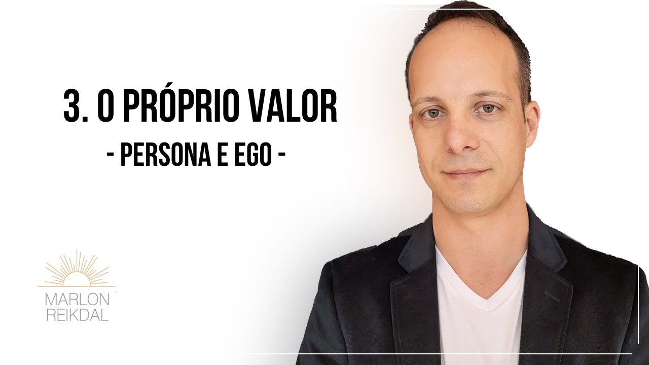 3. O próprio valor: a persona e o ego