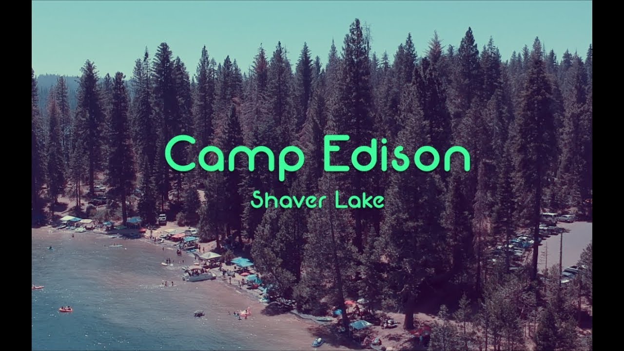 Shaver Lake / Camp Edison