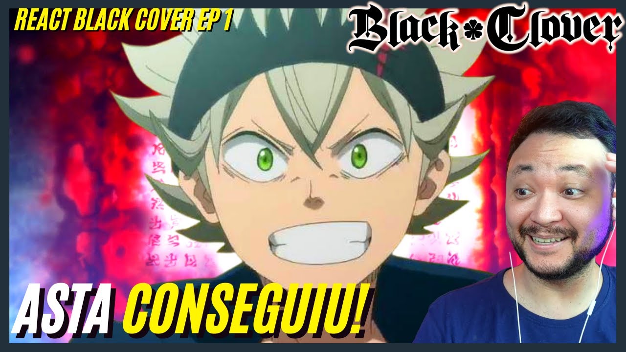O COMEÇO DE ASTA! REACT BLACK CLOVER EP 1| ASSISTINDO PELA PRIMEIRA VEZ