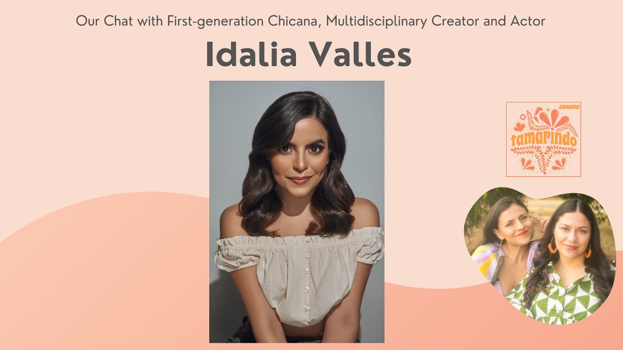 Idalia Valles: First-generation Chicana, Multidisciplinary Creator and Actor