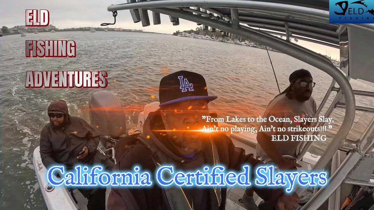 ELD  FISHING - Marina Del Rey to Palos Verdes (California Certified Slayers)