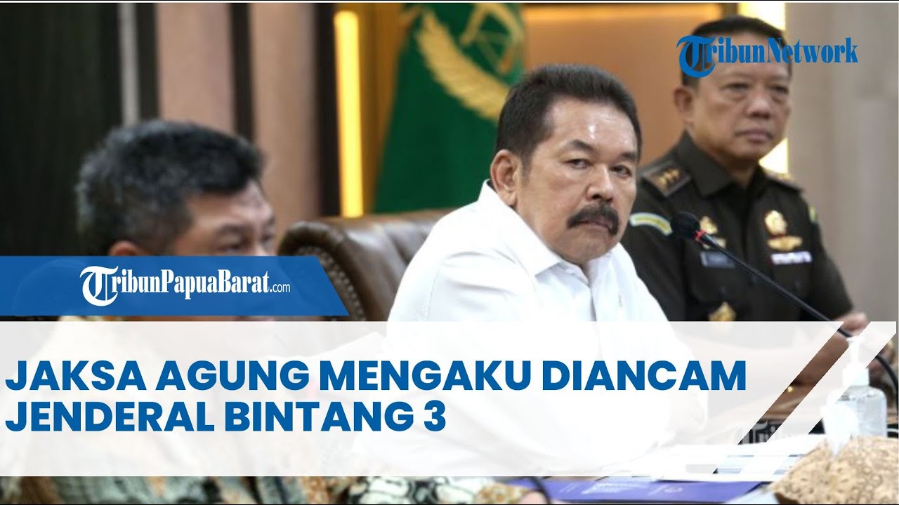 JAKSA AGUNG MENGAKU DIANCAM JENDERAL BINTANG 3